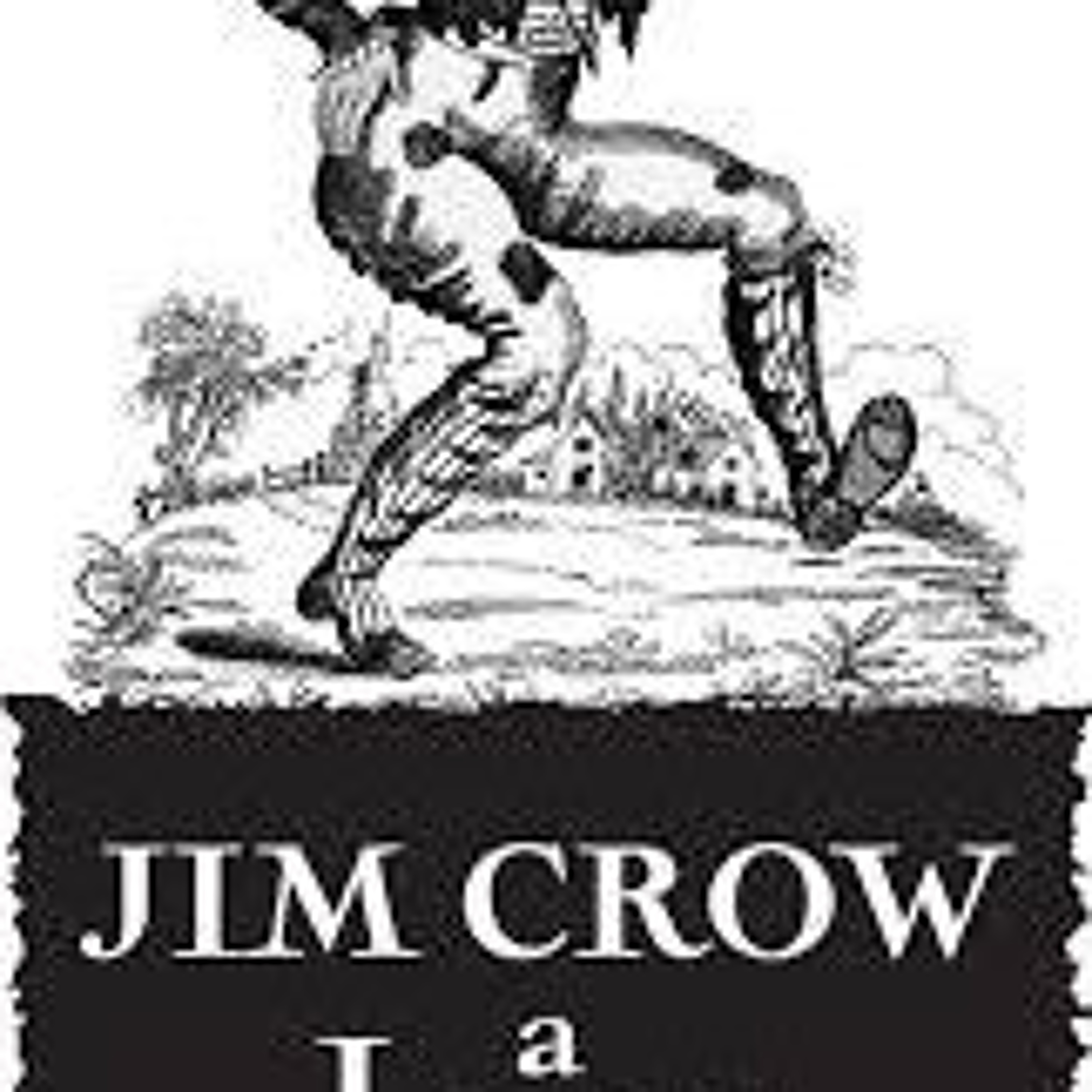 Here comes Jim Crow 2 point-0 Where are the abolitionists when you need em episode artwork