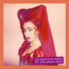 chappell roan - good luck, babe! (evie atarax remix)