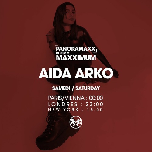 Aida Arko - Maxximum Radio Residency - Paris - Episode 1