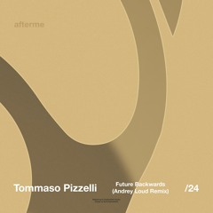 Tommaso Pizzelli - Future Backwards (Andrey Loud Remix)