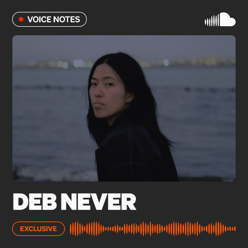 Stream Voice Notes: Deb Never on 