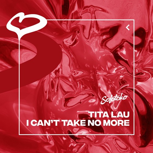 Tita Lau - I Can't Take No More