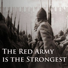 The Red Army is the Strongest - Красная Армия всех сильней [Soviet Military Song]