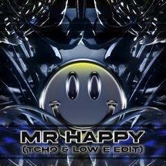 DJ Hazard & Distorted Minds - Mr Happy (Tchø & Low E Edit)