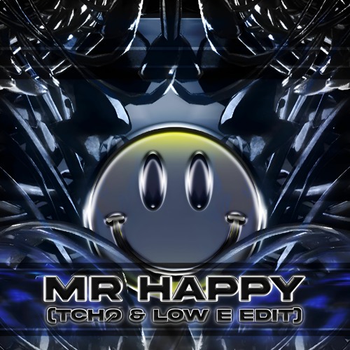DJ Hazard & Distorted Minds - Mr Happy (Tchø & Low E Edit)