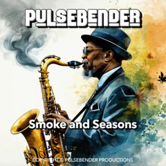 Smoke and Seasons (Extended Jazzy Bossanova Version)