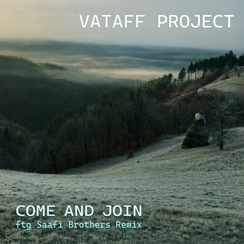 Vataff Project - Come And Join (Saafi Brothers Remix)