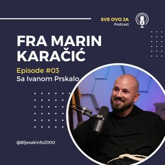 Ivan Prskalo & Fra Marin Karačić - Sve Ovo Ja