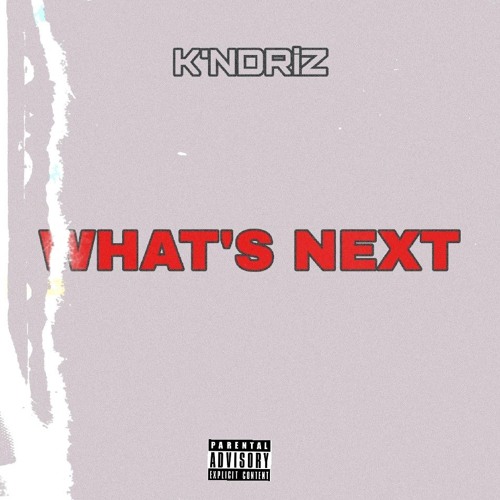 K'NDRiZ - WHAT'S NEXT