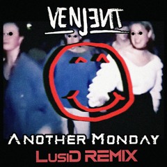 Venjent - Another Monday (LusiD Remix)
