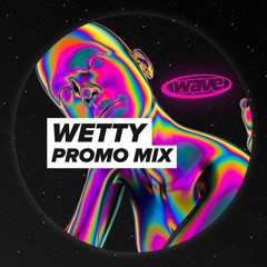 Wetty Promo Mix - Wave Presents: Transcend