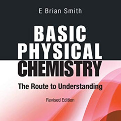 FREE KINDLE 📫 Basic Physical Chemistry: The Route To Understanding (Revised Edition)