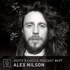 Alex Nilson - Invites Choice Podcast 497