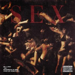BM x V:RGO - SEX (Prod. by Gibbo)