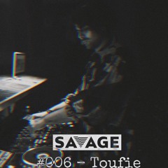 Savage Sessions | 6 | Toufie (AU)
