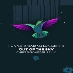 Lange & Sarah Howells - Out Of The Sky (Chris Schweizer Extended Remix)
