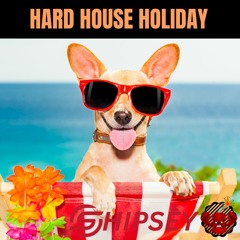 Shipsey - Hard House Holiday [Hard House]