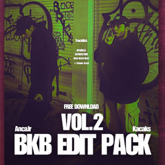 Kacaks & Anca Jr BKB Edit Pack Vol.2 (FREE DOWNLOAD)