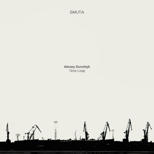 SMUTA (SMT 06) - Time Loop EP by Alexey Dunchyk