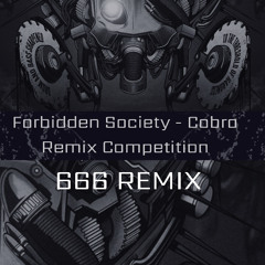 Forbidden Society - Cobra (666 Remix) [Remix Competition]