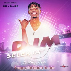 Happy Birthday To Me By Deejay M Selekta The Badest