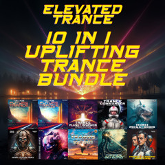Elevated Trance - 10 in 1 Uplifting Trance Bundle - 10 Packs For $25