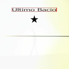 Ultimo Bacio (prod me)