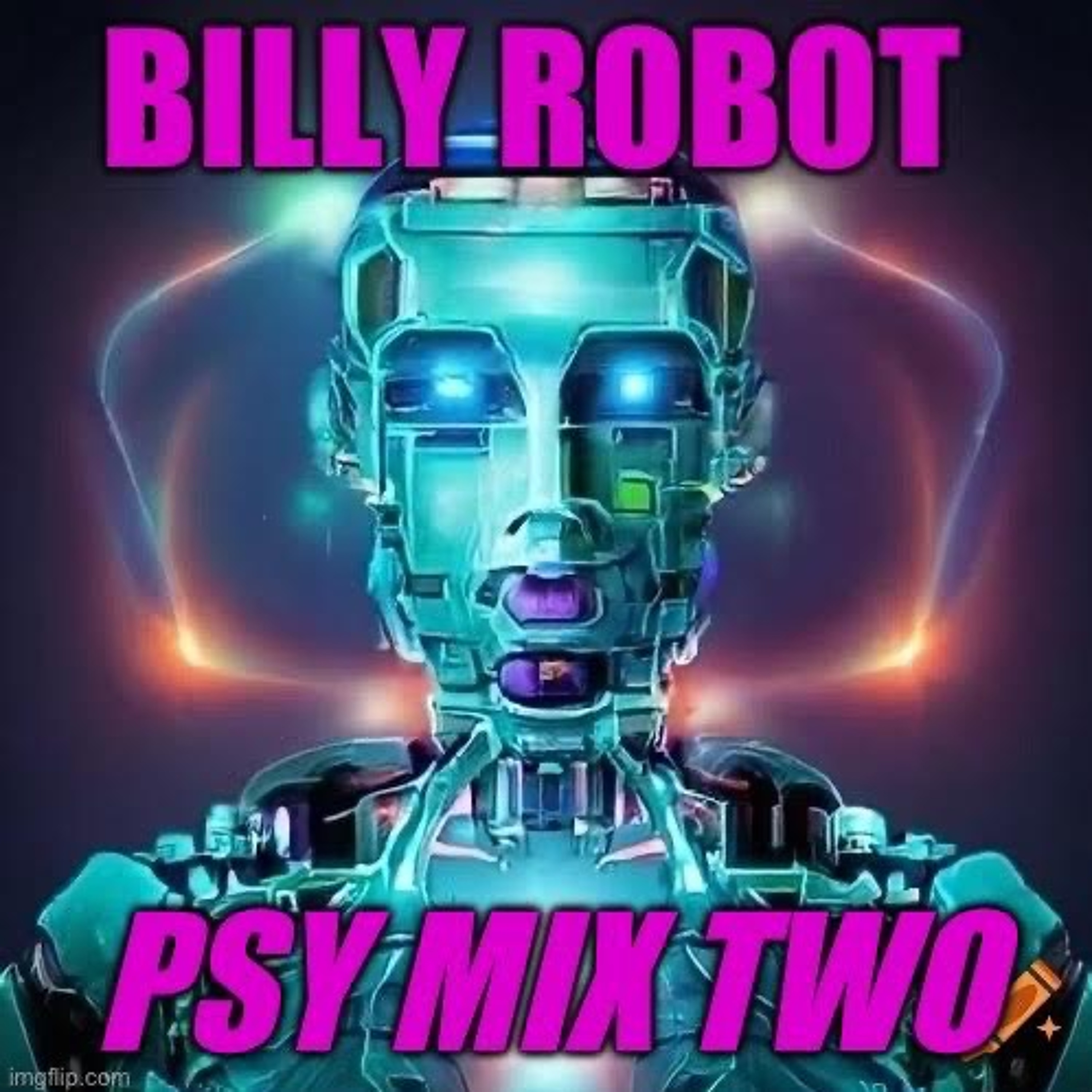 BILLY ROBOT - PSY MIX TWO episode artwork