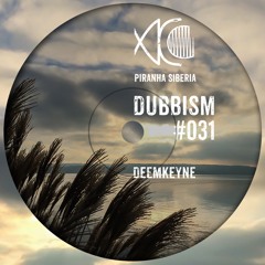 DUBBISM #031 - Deemkeyne