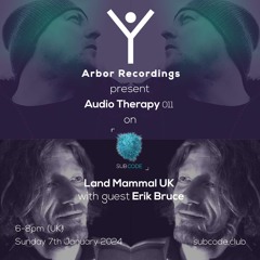 Audio Therapy - 011 Land Mammal UK -  With Guest Erik Bruce - 7/1/24