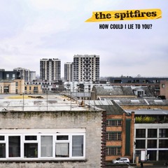 The Spitfires - How Could I Lie To You? EP