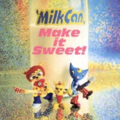 Fright Flight!! - Milkcan: Make It Sweet!