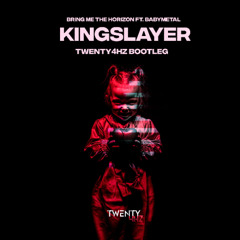 Bring Me The Horizon ft. BABYMETAL - Kingslayer (Twenty4HZ Bootleg) *SC CUT*