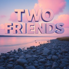 Two Friends