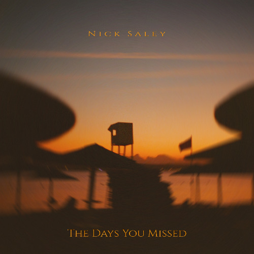 Nick Saley - The Days You Missed [Free Download]
