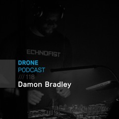 Drone Podcast 118 /// Damon Bradley