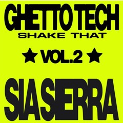 GHETTO TECH MIX ★ SHAKE THAT VOL. 2