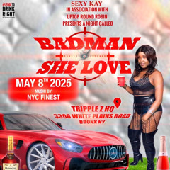 SEXY KAY UPTOP ROUND ROBIN PRESENTS A NIGHT CALLED BAD MAN SHE LOVE