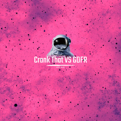 Crank That Vs GDFR (Mashup) (Remix)