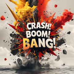 Crash! Boom! Bang!   (1)