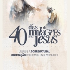 JESUS E A SOBRENATURAL LIBERTAÇÃO DO ENDEMONIADO- Pr Ricardo Matos 10.03.2024