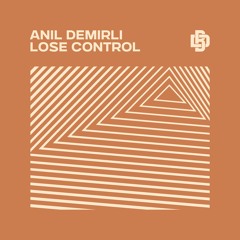 Anil Demirli - Lose Control