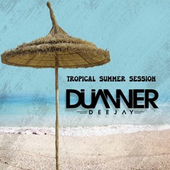 Tropical Summer Session #1 BY DUANNER