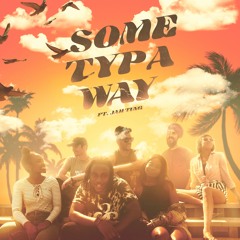Some Typa Way (feat Jah Tung)