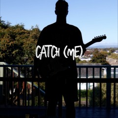 Catch (me)