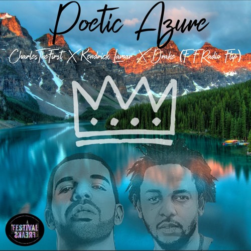 Poetic Azuré - CharlesTheFirst X Kendrick Lamar & Drake (FF Radio Flip)