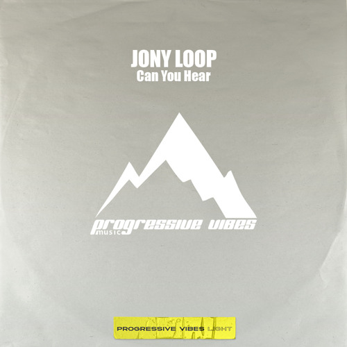 JONY LOOP - Can You Hear  [Progressive Vibes Light - PVM1184L]