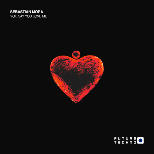 Stream You Say You Love Me (Radio Edit) by Sebastian Mora | Listen