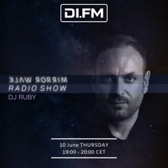 DJ Ruby - Mirror Walk Radio Show @ Di.Fm (June 2021)