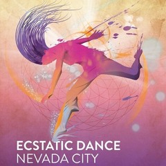 Ecstatic Dance Nevada City ⚛︎ 7/30/24